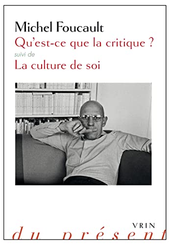 Qu'est-Ce Que La Critique?: Suivie de la Culture de Soi (Simitthus, Band 2474) von Librarie Philosophique J. Vrin